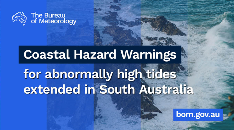 The image is a Bureau of Meteorology (BOM) coastal hazard warning graphic. The background features aerial photographs of a rugged coastline with waves breaking against rocky cliffs and shorelines. Overlaid on the images are blue panels containing warning information.  The Bureau of Meteorology logo appears in the top left corner. A prominent dark blue banner across the centre of the image displays the heading &ldquo;Coastal Hazard Warnings&rdquo;. Beneath the heading, large white text advises that warnings for abnormally high tides have been extended in South Australia. The Bureau of Meteorology website address, bom.gov.au, is displayed in the bottom right corner.  The graphic is designed to alert coastal communities, boaters and water users to an ongoing coastal hazard event that may result in unusually high tide levels and associated coastal impacts.